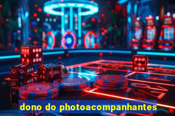 dono do photoacompanhantes